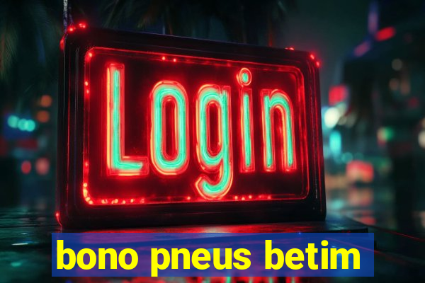 bono pneus betim